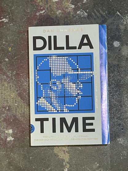 Dilla Time: The Life and Afterlife of J Dilla, the Hip-Hop Producer Who Reinvented Rhythm | Book