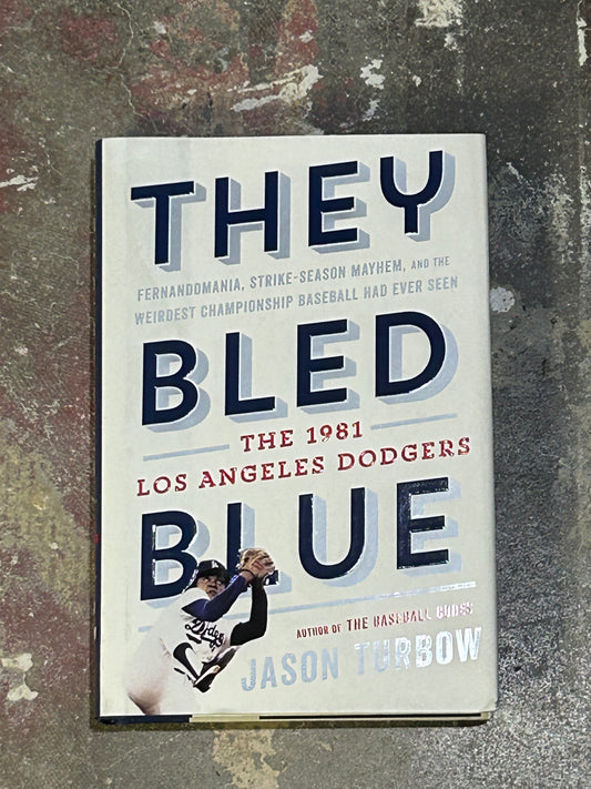 They Bled Blue: The 1981 Los Angeles Dodgers | Hardcover Book