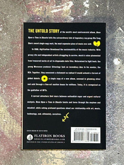 Once Upon a Time in Shaolin: The Untold Story of Wu-Tang Clan's Million-Dollar Secret Album, the Devaluation of Music, and America's New Public Enemy No. 1 | Book